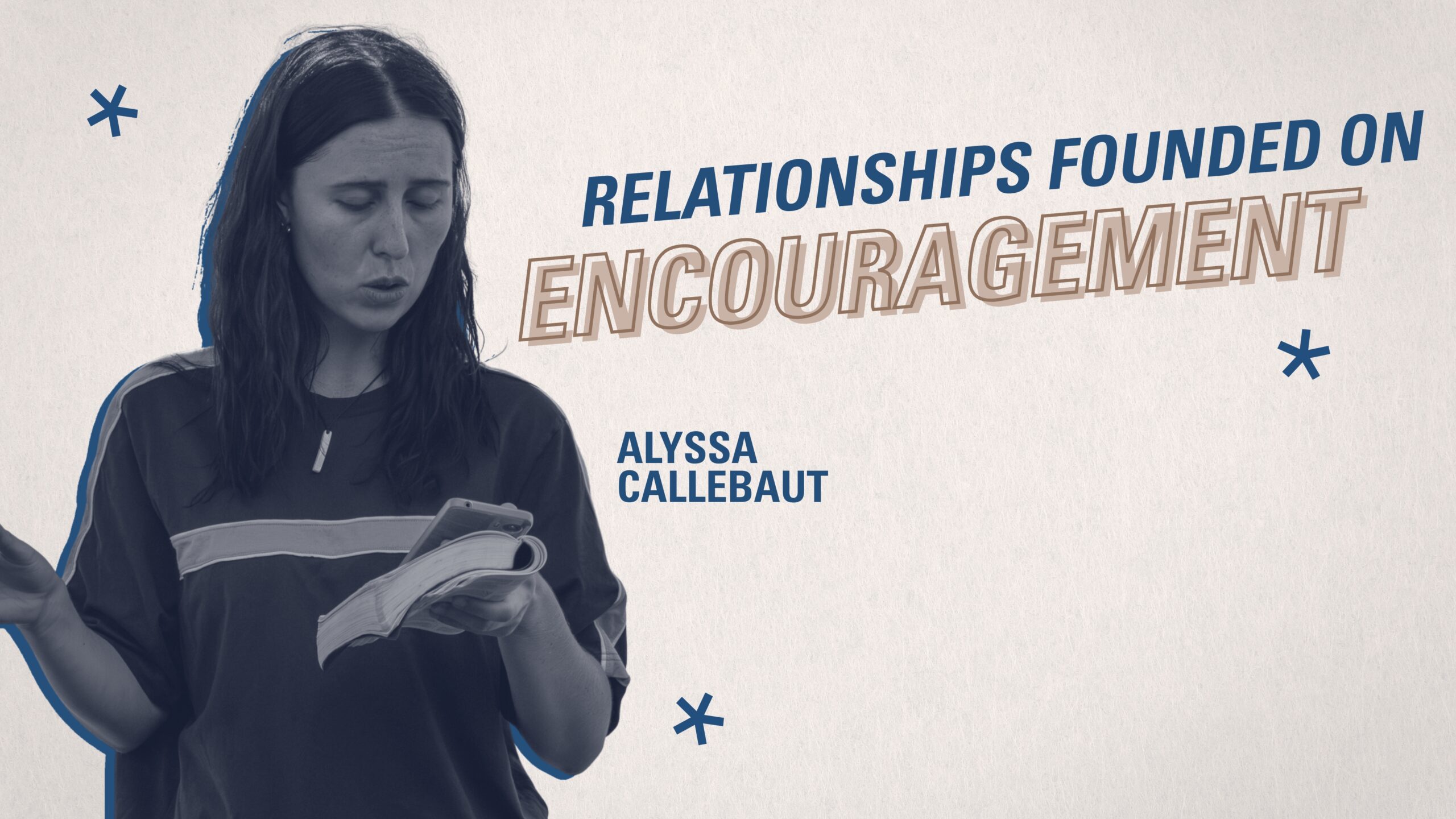 Relationships on Encouragement - Alyssa Callebaut