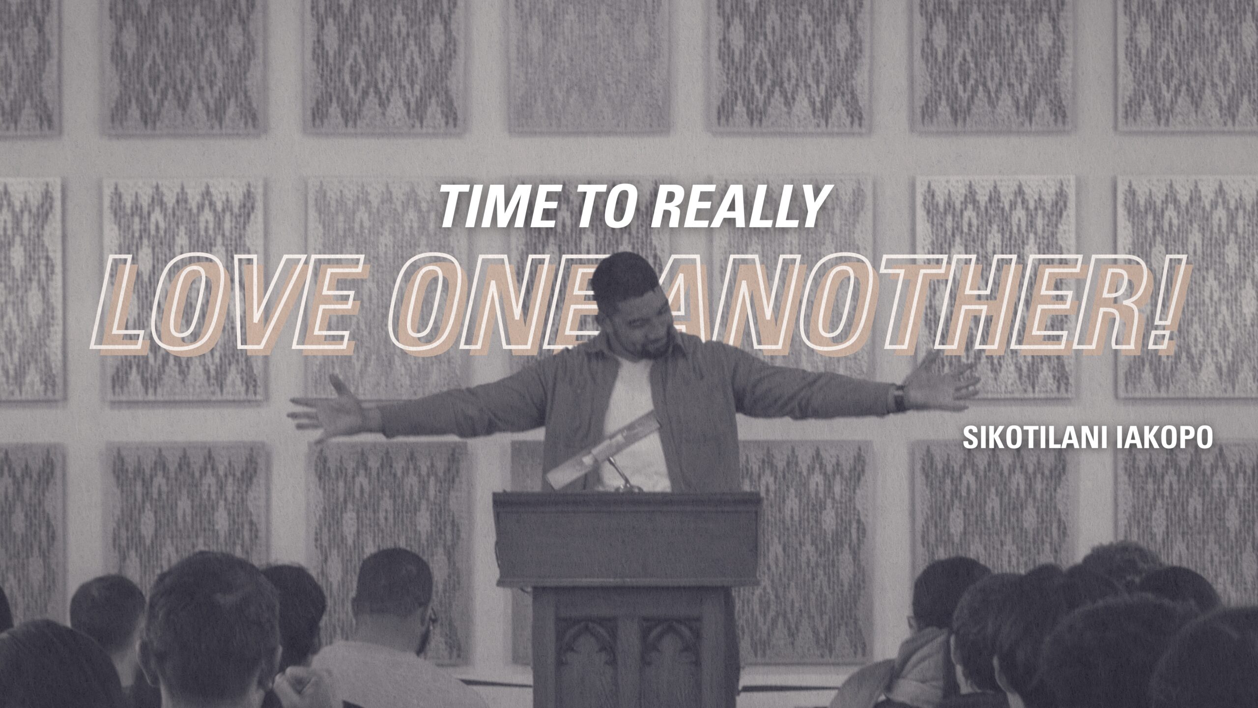 Time to really Love One Another - Sikotilani Iakopo